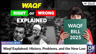 Waqf Explained: History, Problems, and the New Law
