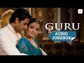 Guru Audio Jukebox Aishwarya Rai Abhishek Bachchan A R Rahman