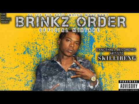 SKILLIBENG "BRINKZ ORDER" DANCEHALL OFFICIAL MIXTAPE 🇯🇲/DJ ICE KID 473