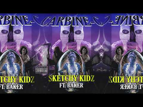 Carbine C x Baker Ya Maker - Sketchy Kidz