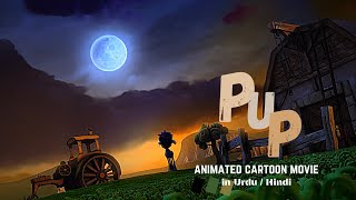 Pup cartoon movie in urdu/hindi ||| Animated Cartoon Movie? 