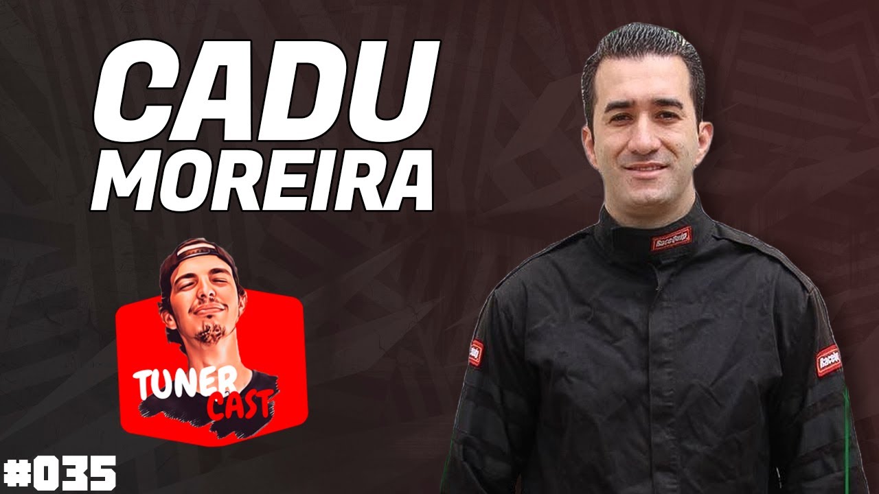 TunerCast #035 - Cadu Moreira (@listaarea43  )
