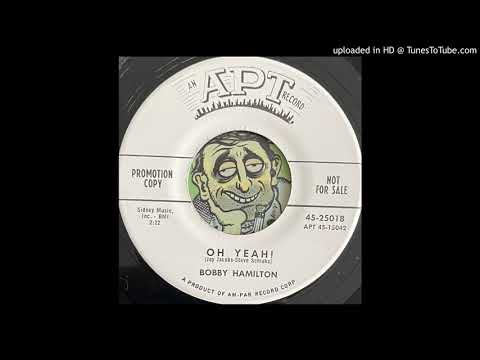 Bobby Hamilton - Oh Yeah! (Apt) 1958