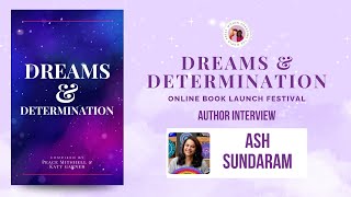Ash Sundaram | Author Interview | Dreams and Determination