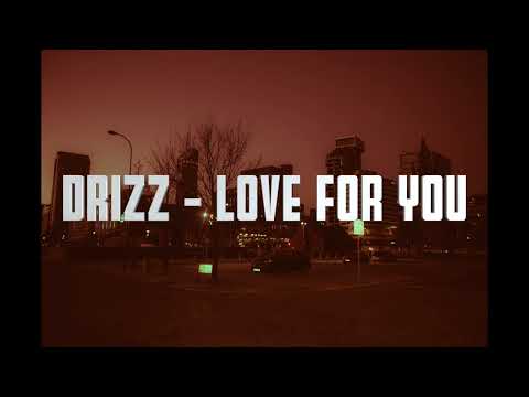 Drizz - Love For You (Music Audio)