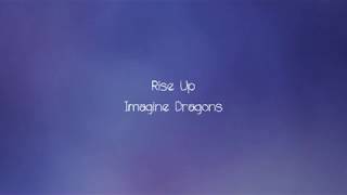 Imagine Dragons - Rise Up (Lyrics)