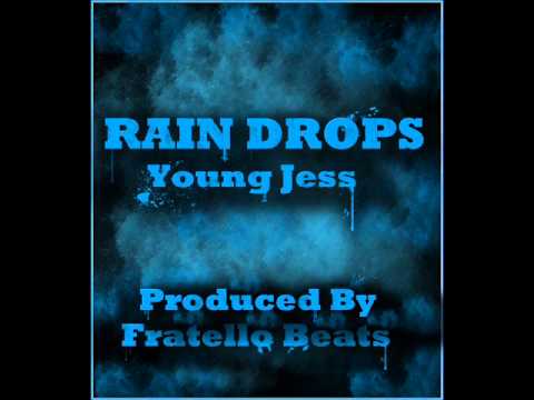 Rain Drops - Young Jess. Produced by Fratello Beatz