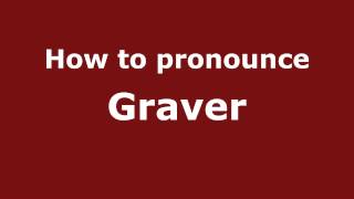 How to pronounce Graver