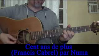 Cent ans de plus (Francis Cabrel) cover guitare voix