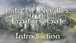 City of Needles: Traitors Gate - Intro