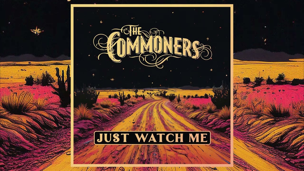 Just Watch Me - The Commoners (Official Audio) - YouTube