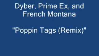 Dyber / Prime Ex / French Montana - Poppin Tags (remix) [Radio edit/CDQ] 2012