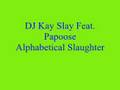 DJ Kay Slay feat. Papoose - Alphabetical Slaughter
