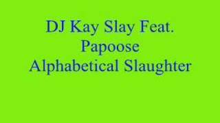 DJ Kay Slay feat. Papoose - Alphabetical Slaughter