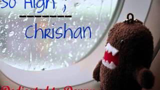 So High : Chrishan -