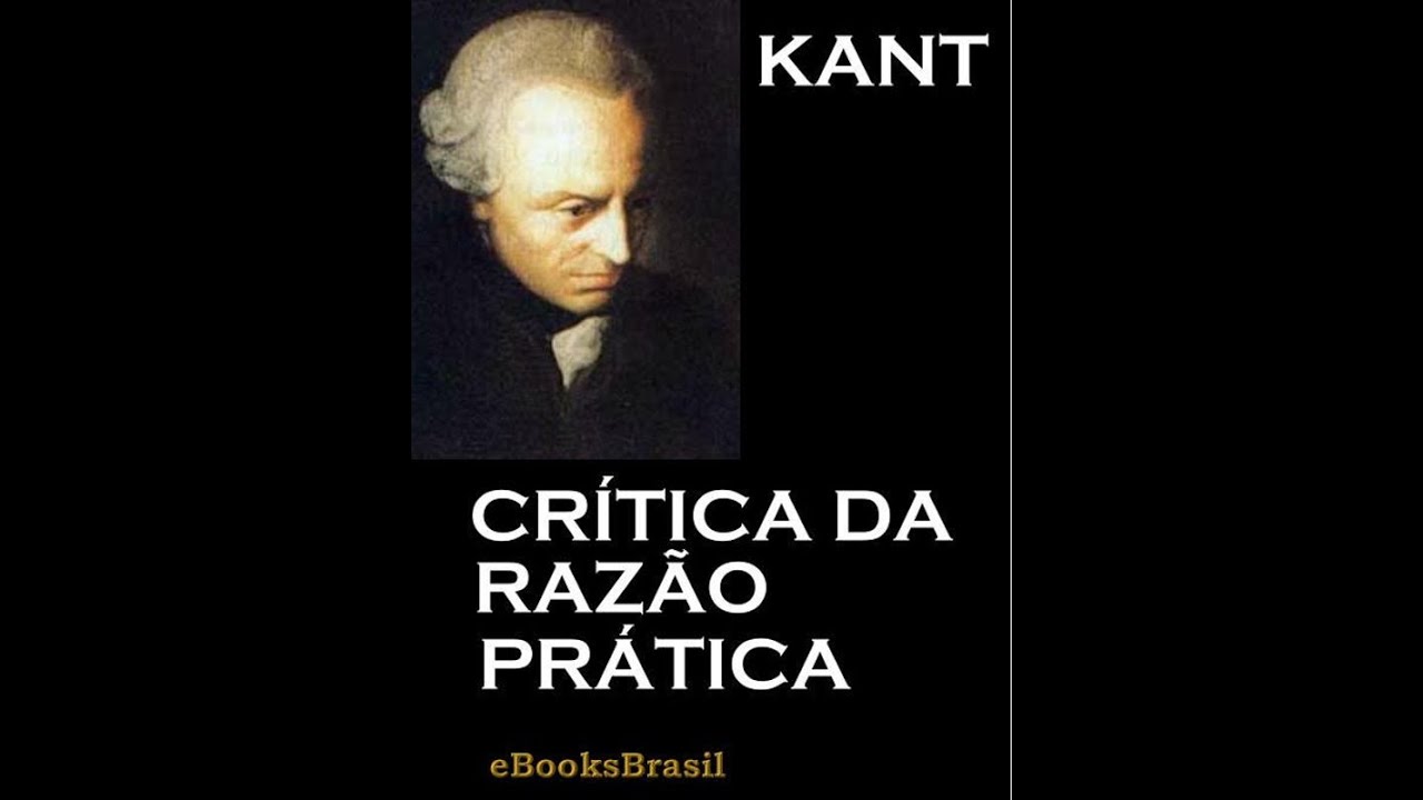 Emanuel Kant - Crítica da Razão Prática 2