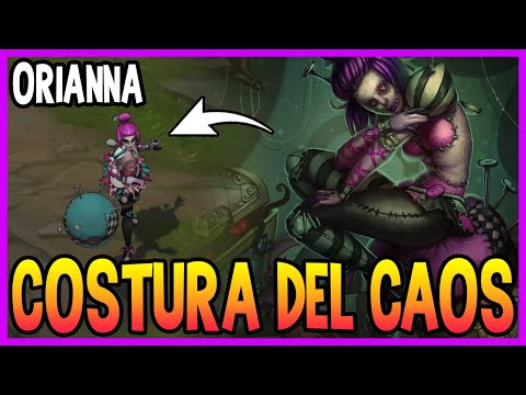 SKIN de ORIANNA COSTURA DEL CAOS | League of Legends