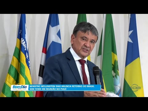 Ministro Wellington Dia anuncia retorno do Brasil Sem Fome em reunião no Piauí 27 04 2023
