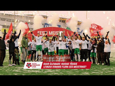 SUUR ÜLEVAADE: Kuidas tõusis Levadia viimaks Flora ees meistriks?