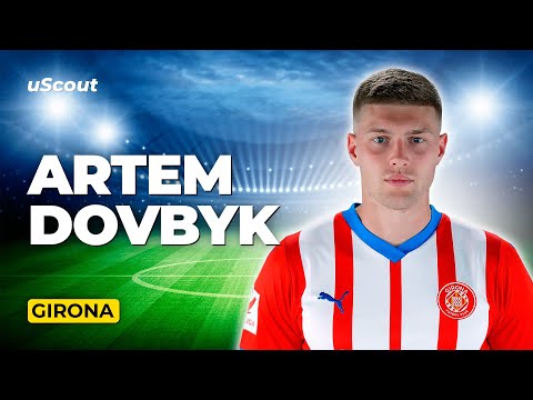 How Good Is Artem Dovbyk at Girona?