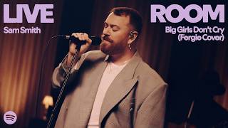 Sam Smith - Big Girls Don’t Cry (Fergie Cover) (Live) - Spotify Live Room