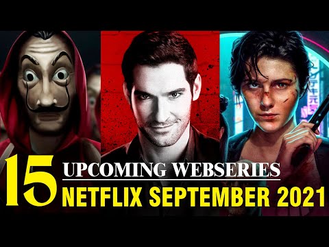 Top 15 Upcoming  Web series and Movies on Netflix in September 2021 |  Netflix India