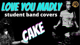 Love You Madly by Cake Cover by The Music Factory School Of Music