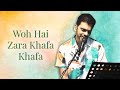 Woh Hai Jara Khafa Khafa | The Rahul Deshpande Collective | Rahul Deshpande