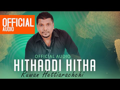 Hithaddi Hitha | හිතද්දි හිත | Ruwan Hettiarachchi | Official Audio