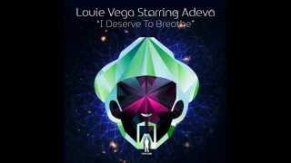 Louie Vega Starring Adeva - I Deserve To Breathe (Louie Vega Gene Perez Bass Mix)