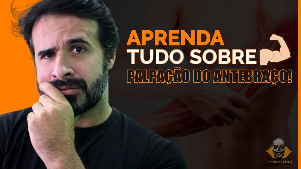 COMO SER MAIS CONFIANTE NA PALPAÇÃO DO ANTEBRAÇO E OBTER DIAGNÓSTICOS PRECISOS