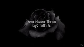 Ruth B.: World War 3 - Lyrics