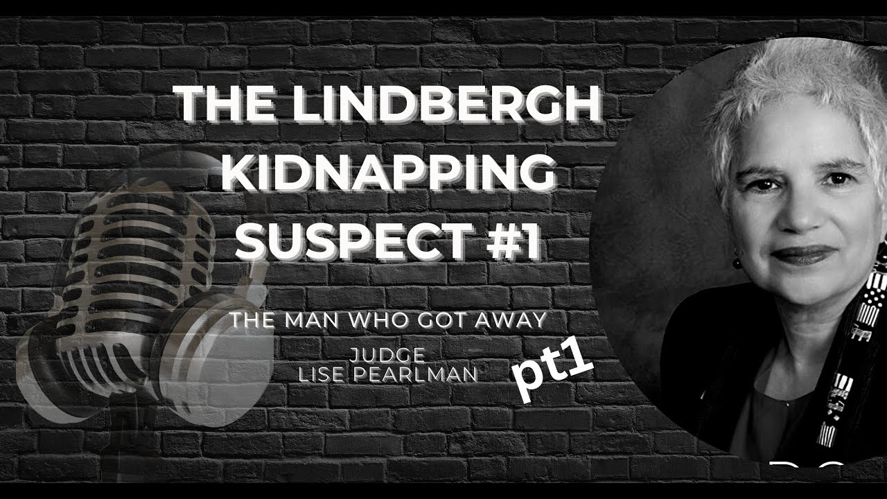 Judge Lise Pearlman pt1 🛩️ Lindbergh Kidnapping Suspect No 1