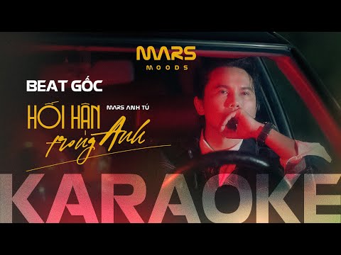 [KARAOKE TONE NAM] HỐI HẬN TRONG ANH - MARS ANH TÚ