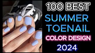 Top 100 Stunning Summer Toenail Colors & Designs 2024 You Need to Try