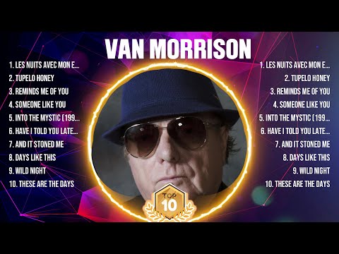 Van Morrison Greatest Hits Full Album ▶️ Full Album ▶️ Top 10 Hits of All Time