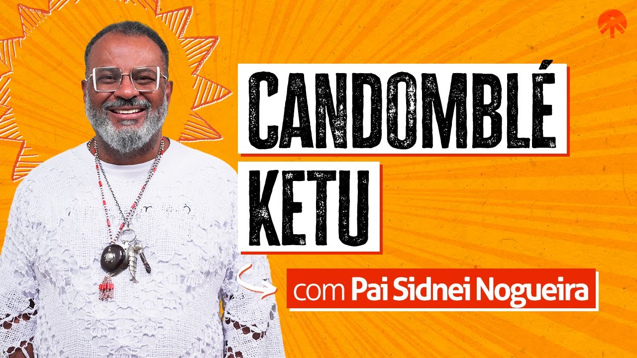 AULA ABERTA | Candomblé Ketu com Pai Sidnei Nogueira