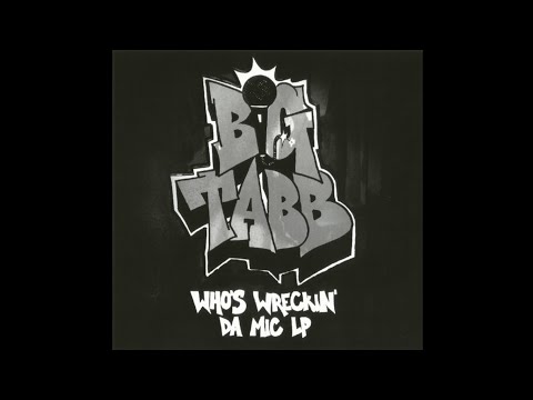 Big Tabb - Who's Wreckin' Da Mic LP (Full Album)