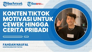 Fahdan Naufal Buat Konten untuk Motivasi Para Wanita, Akui Ada yang Terinspirasi Pengalaman Pribadi