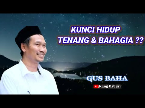 Kunci Hidup Tenang Dan Bahagia ll Gus Baha Terbaru 2023