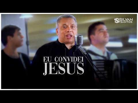 Convidei Jesus | Silvan Santos [ CLIPE OFICIAL ]