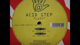 Acid Step - Lazy (Noise Mix)