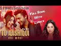Tu Aashiqui Hai Meri Song With Lyrics I Payal Dev I Stebin Ben I Niti Taylor I Kunaal Vermaa