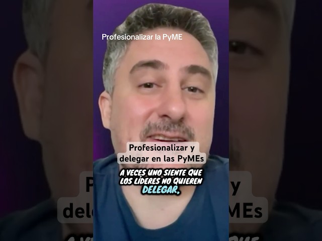 ¿Cómo profesionalizar la PyME? ¿por qué es complejo?