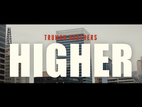 Truman Brothers - Higher (Official Music Video)