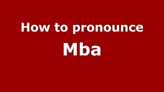 How to pronounce Mba