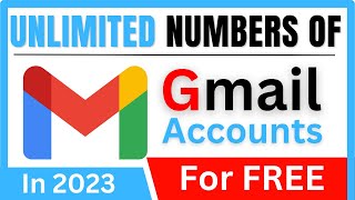 Create Unlimited Numbers Of Gmail Accounts For FREE In 2023