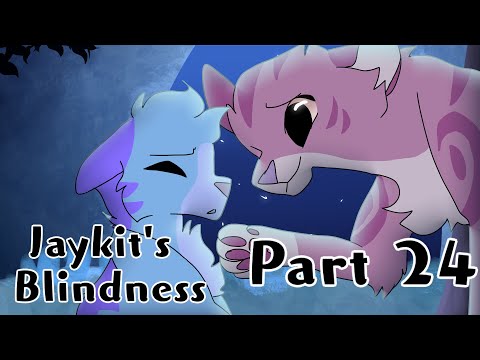 Jaykit's Blindness: Part 24