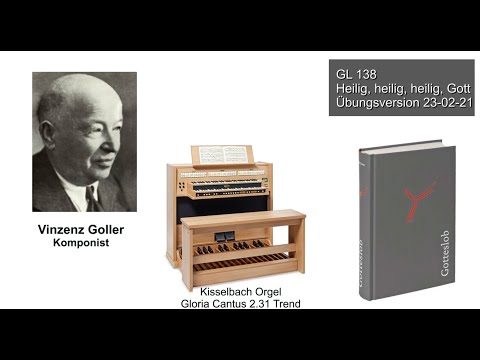 Gotteslob 138 Heilig, Heilig, Heilig Gott von Vinzenz Goller