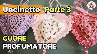 Come fare un CUORE all' Uncinetto 💜 Profumatore fai da te! 📍 Parte 3 - Tutorial Passo Passo